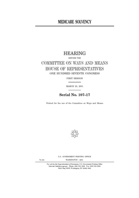 Medicare solvency by Committee on Ways and Means (house), United States House of Representatives, United State Congress