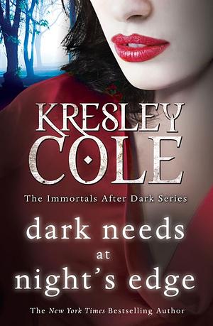 Dark Needs at Night's Edge by Kresley Cole