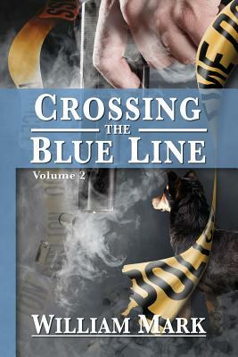 Crossing the Blue Line by William Mark