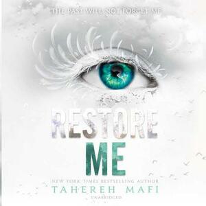 Restore Me by Tahereh Mafi