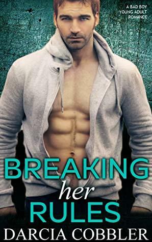 Breaking Her Rules: Billionaire Office Romance by Darcia Cobbler