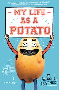 My Life as a Potato by Arianne Costner
