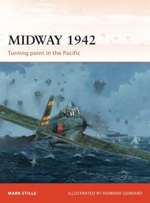 Midway 1942: Turning Point in the Pacific by Mark Stille