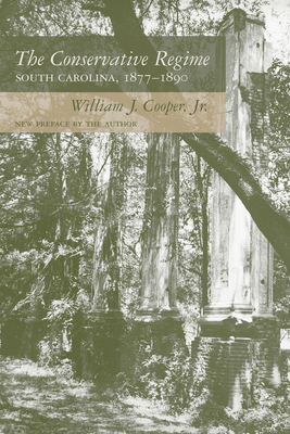 The Conservative Regime: South Carolina, 1877-1890 by William J. Cooper