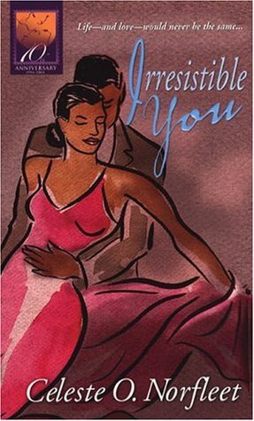 Irresistible You by Celeste O. Norfleet