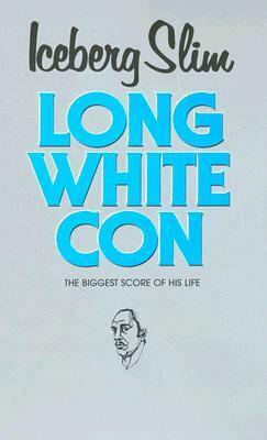 Long White Con by Iceberg Slim