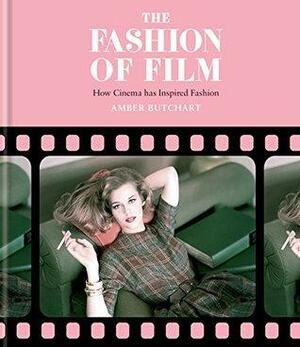 The Fashion of Film: How Cinema has Inspired Fashion by Amber Jane Butchart