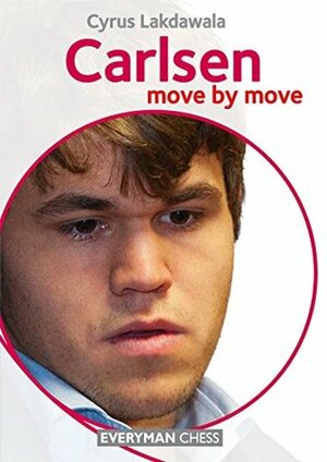 Carlsen: Move by Move by Cyrus Lakdawala