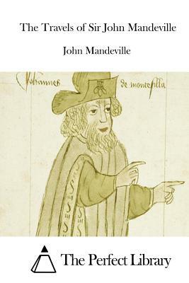 The Travels of Sir John Mandeville by John Mandeville