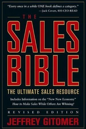 The Sales Bible: The Ultimate Sales Resource by Jeffrey Gitomer