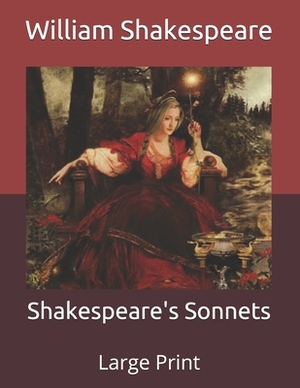 Shakespeare's Sonnets: Large Print by William Shakespeare