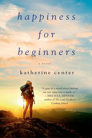 Happiness for Beginners by Katherine Center