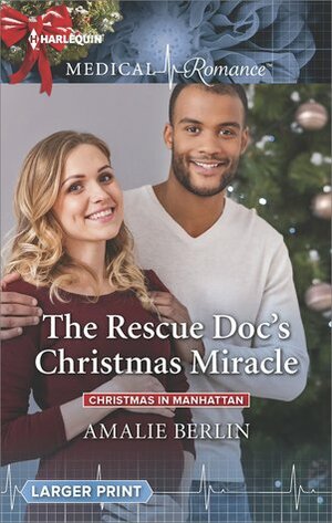 The Rescue Doc's Christmas Miracle by Amalie Berlin