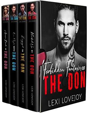 Forbidden Fantasies Of The Don: 4 Books of Mafia Romance with Brother's Best Friend, Age Gap, Best Friend's Brother, Surprise Pregnancy, Enemies to Lovers, One Night Stand, and more! by Lexi Lovejoy, Lexi Lovejoy, Jason Pettus