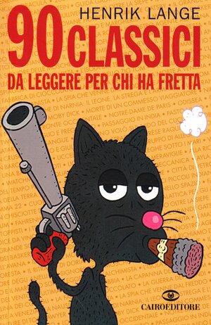 90 classici da leggere per chi ha fretta by Henrik Lange, Thomas Wengelewski