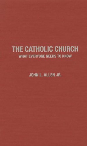 The Catholic Church: What Everyone Needs to Know by John L. Allen Jr.