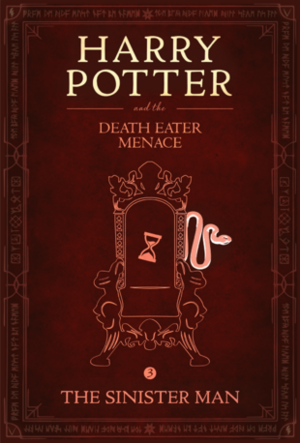 Harry Potter and the Death Eater Menace by The Sinister Man