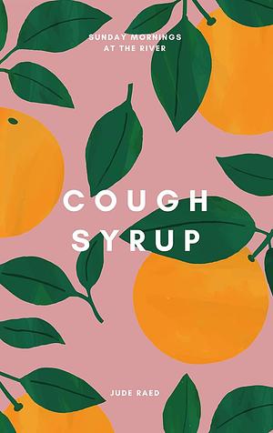 Cough Syrup by Jude Raed