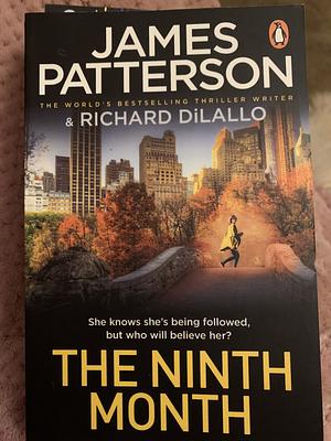 The Ninth Month by Richard DiLallo, James Patterson