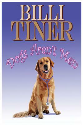 Dogs Aren't Men by Billi Tiner