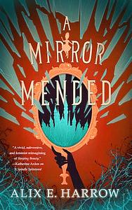 A Mirror Mended by Alix E. Harrow