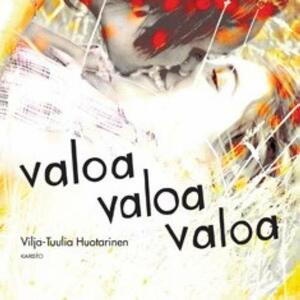 Valoa valoa valoa by Vilja-Tuulia Huotarinen