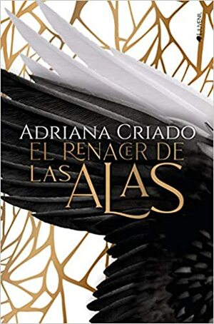 El renacer de las alas by Adriana Criado