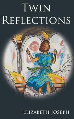 Twin Reflections by Elizabeth R. Joseph