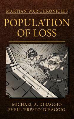 Population of Loss: Four Tales of the Martian War by Shell Dibaggio, Michael a. Dibaggio