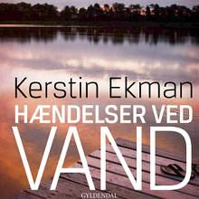 Hændelser ved vand by Kerstin Ekman