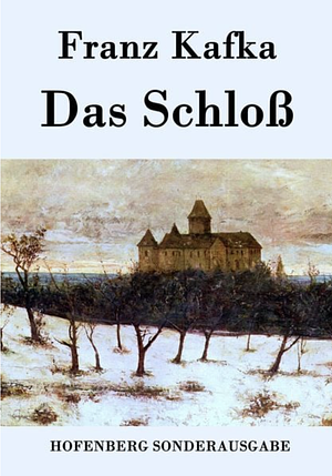 Das Schloss by Franz Kafka