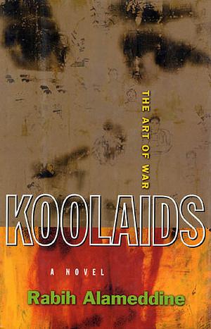 Koolaids: The Art of War by Rabih Alameddine
