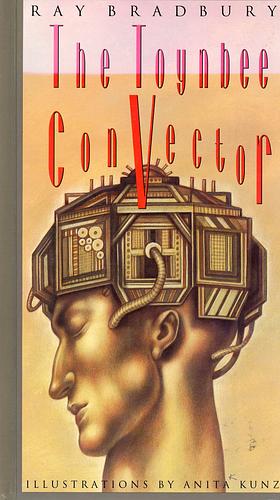 The Toynbee Convector by Ray Bradbury