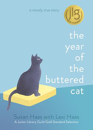 The Year of the Buttered Cat by Susan Haas, Susan Haas, Lexi Haas