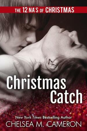 Christmas Catch by Chelsea M. Cameron