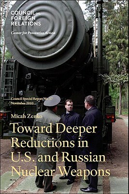 Toward Deeper Reductions in U.S. and Russian Nuclear Weapons by Micah Zenko