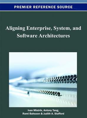 Aligning Enterprise, System, and Software Architectures by 