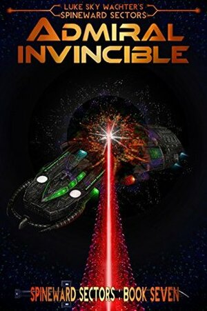 Admiral Invincible by Luke Sky Wachter, Pacific Crest Publishing, Caleb Wachter