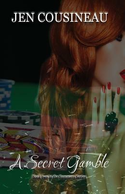 A Secret Gamble by Jen Cousineau, Rogena Mitchell-Jones