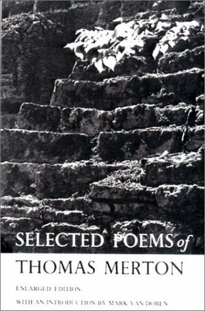 Selected Poems of Thomas Merton by Mark Van Doren, Thomas Merton