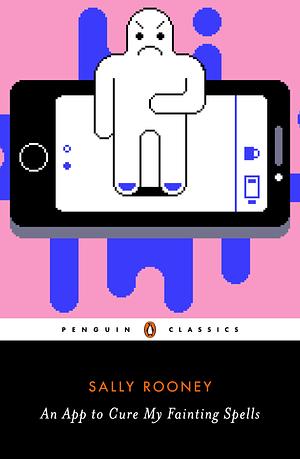 An App to Cure My Fainting Spells by Sally Rooney
