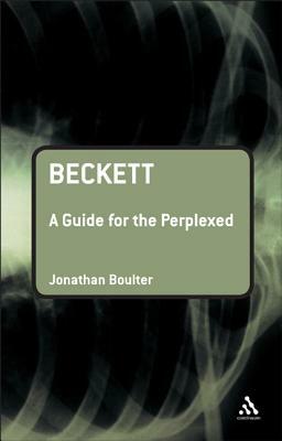 Beckett: A Guide for the Perplexed by Jonathan Boulter