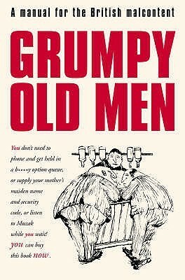 Grumpy Old Men by David Quantick