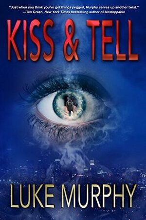 Kiss & Tell by Luke Murphy