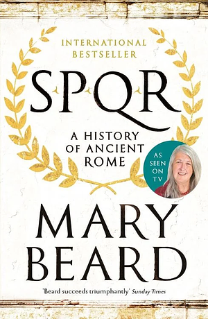 SPQR: Die tausendjährige Geschichte Roms by Mary Beard