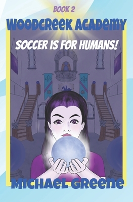 Soccer is for Humans! by Michael Greene