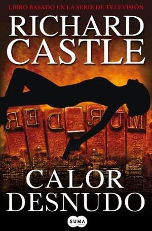 Calor Desnudo by Richard Castle