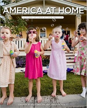 America at Home: A Close-Up Look at How We Live by Jennifer Erwitt, Rick Smolan