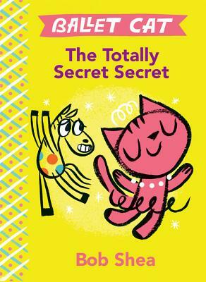 The Totally Secret Secret by Bob Shea