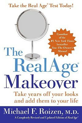 The Real Age Makeover by Michael F. Roizen